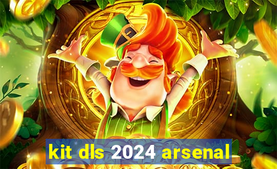 kit dls 2024 arsenal